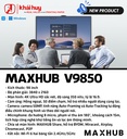 MÀN HÌNH TƯƠNG TÁC DOANH NGHIỆP MAXHUB V9850