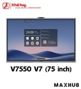 MÀN HÌNH TƯƠNG TÁC DOANH NGHIỆP MAXHUB V7550